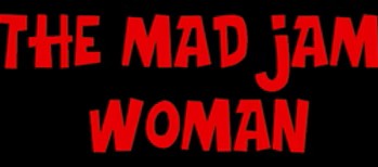 MAD JAM WOMAN